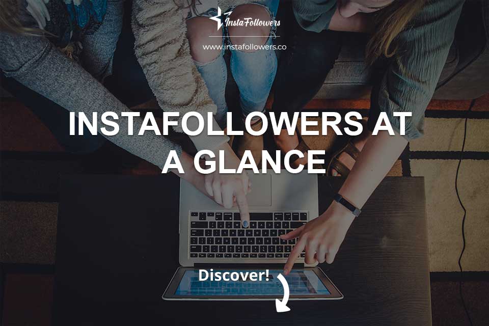 InstaFollowers-At-A-Glance